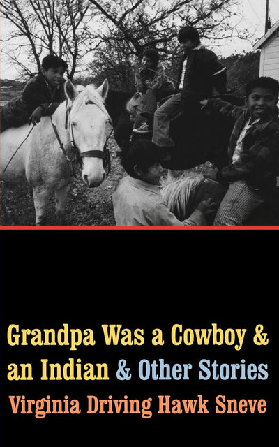 Grandpa Was a Cowboy and an Indian and Other Stories