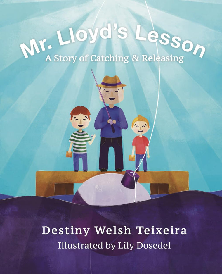 Mr. Lloyd's Lesson: A story about catching & releasing