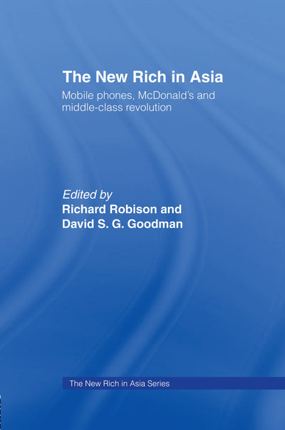 The New Rich in Asia: Mobile Phones, McDonald's and Middle Class Revolution