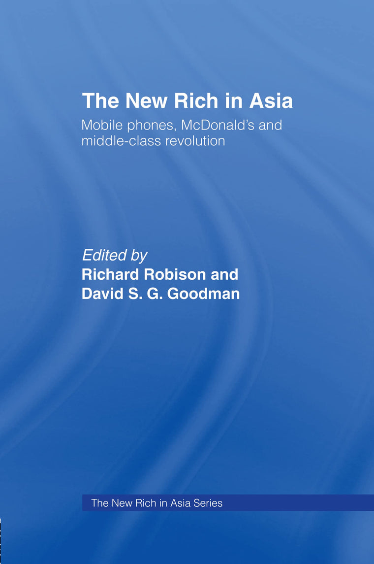 The New Rich in Asia: Mobile Phones, McDonald's and Middle Class Revolution