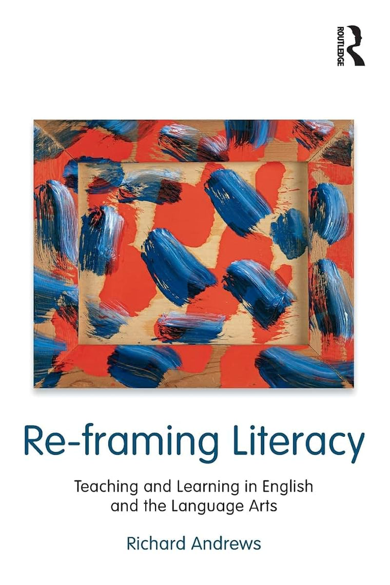 Re-framing Literacy (Language, Culture, and Teaching Series)