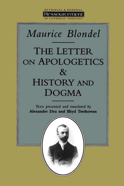 The Letter on Apologetics & History and Dogma (Ressourcement: Retrieval & Renewal in Catholic Thought)