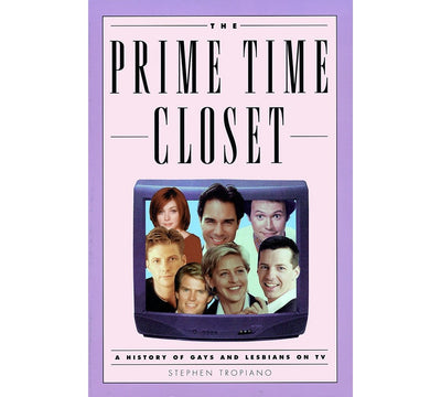 The Prime Time Closet: A History of Gays and Lesbians on TV (Applause Books)