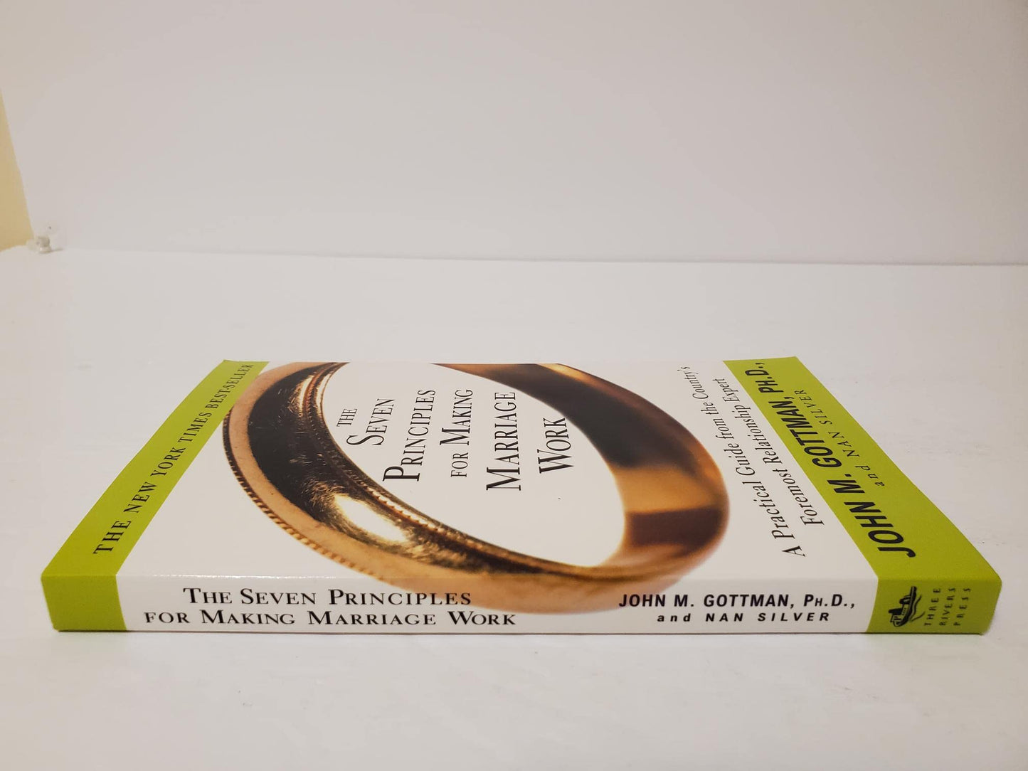 The Seven Principles for Making Marriage Work: A Practical G
