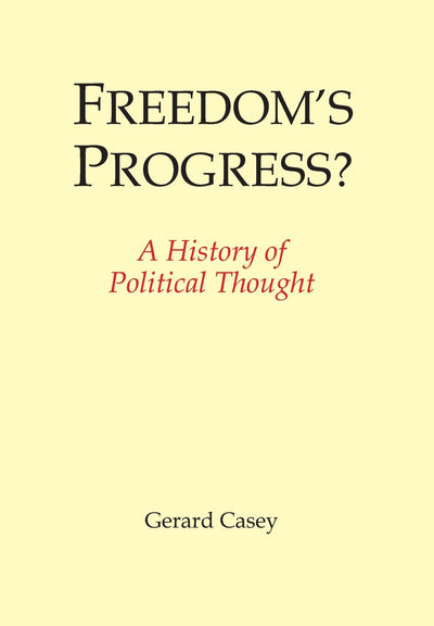 Freedom's Progress?: A History of Political Thought