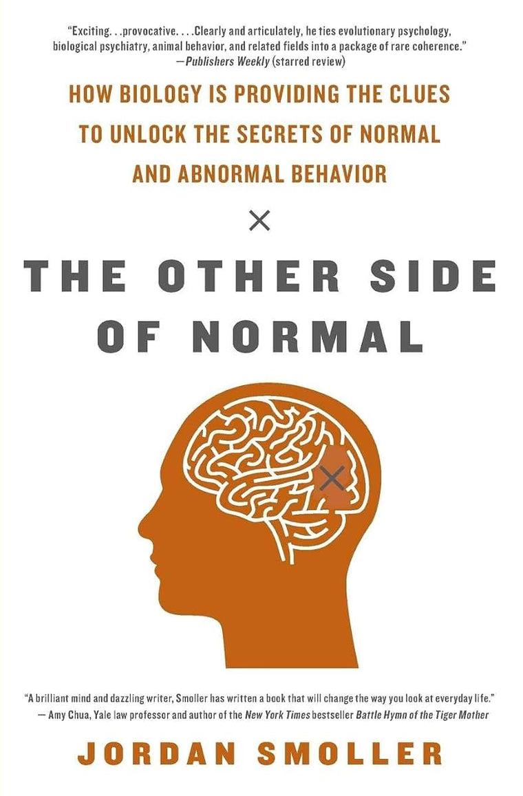 The Other Side of Normal: How Biology Is Providing the Clues to Unlock the Secrets of Normal and Abnormal Behavior
