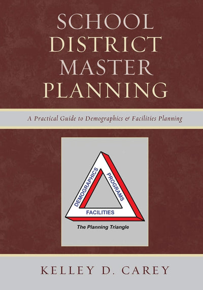 School District Master Planning: A Practical Guide to Demographics and Facilities Planning