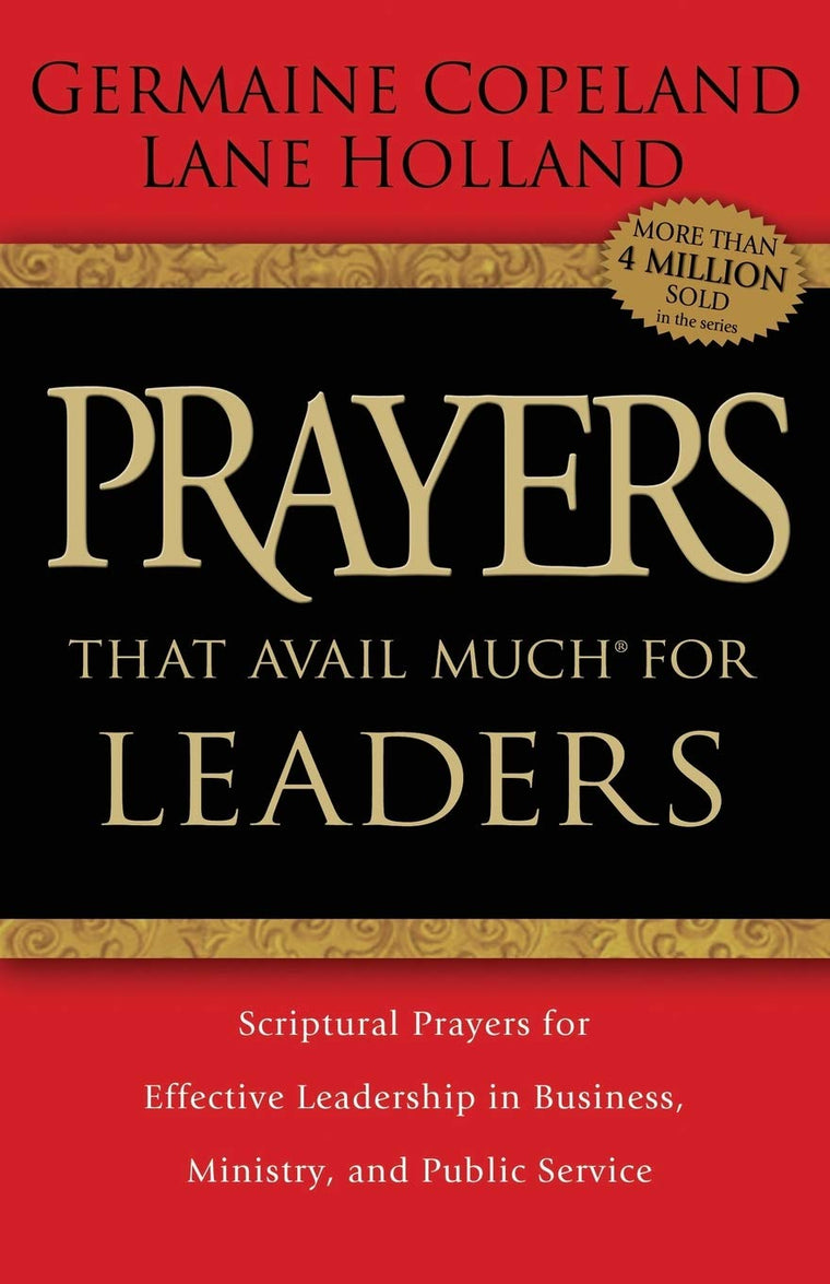 Prayers that Avail Much for Leaders: Scriptural Prayers for Effective Leadership in Business, Ministry, and Public Service