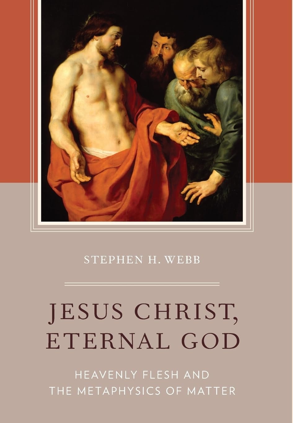 Jesus Christ, Eternal God: Heavenly Flesh and the Metaphysics of Matter