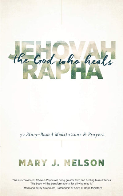 Jehovah-Rapha: The God Who Heals