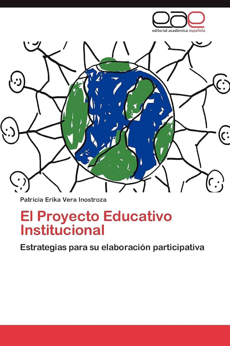 El Proyecto Educativo Institucional: Estrategias para su elaboración participativa (Spanish Edition)