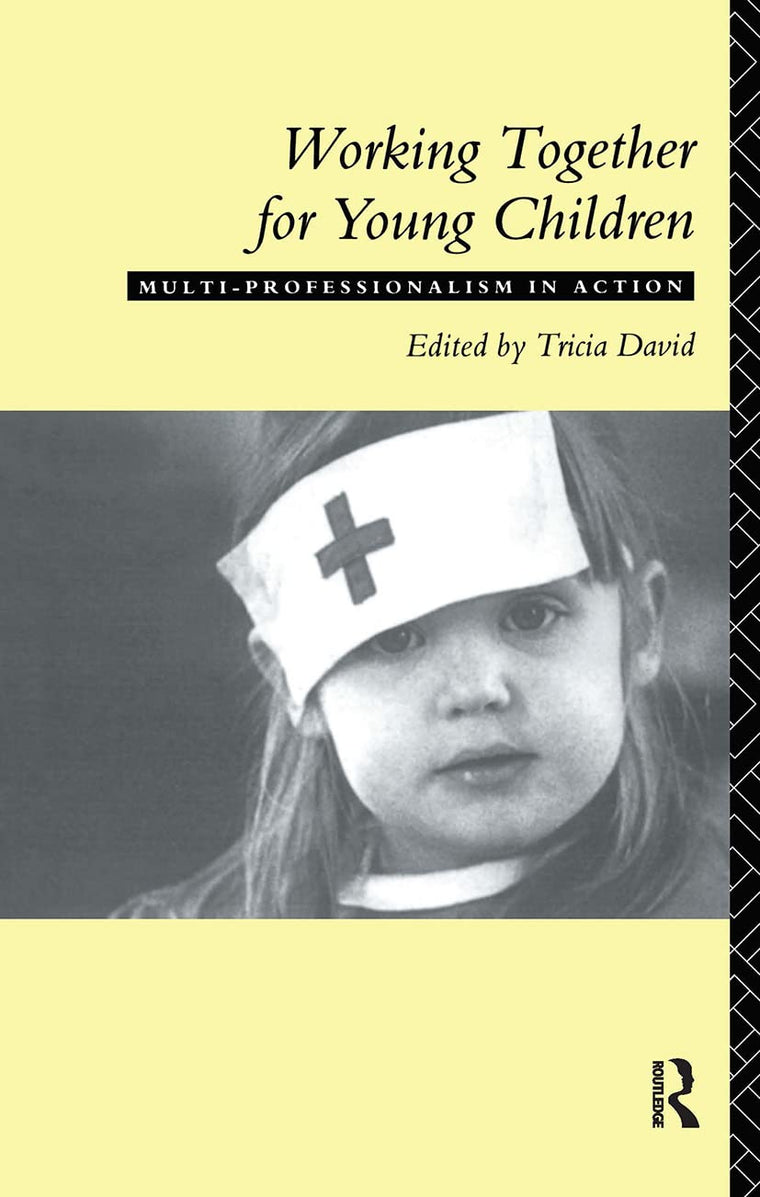 Working Together For Young Children: Multi-professionalism in action
