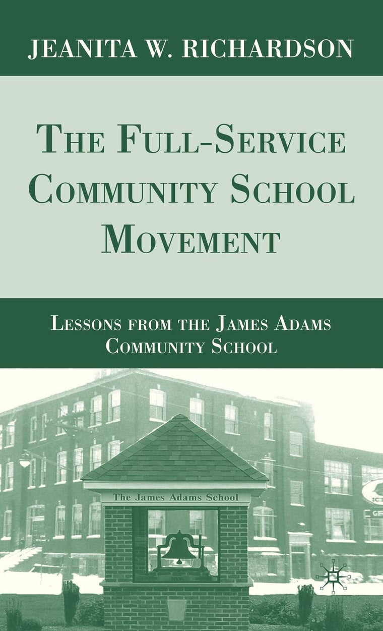 The Full-Service Community School Movement: Lessons from the James Adams Community School