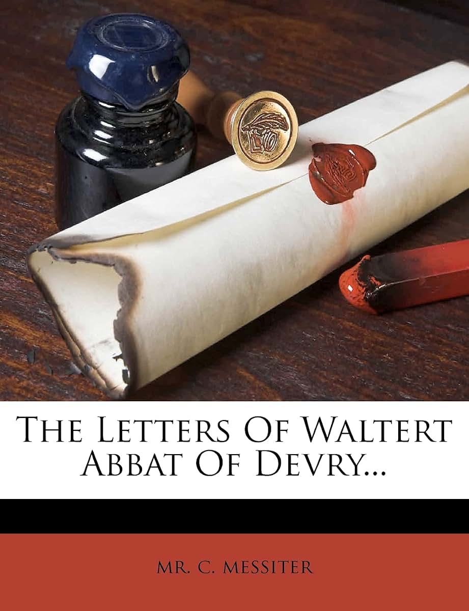 The Letters of Waltert Abbat of Devry... (English and Latin Edition)