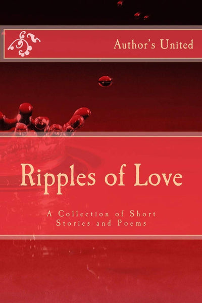 Ripples of Love: A Collection of Short Stories and Poems