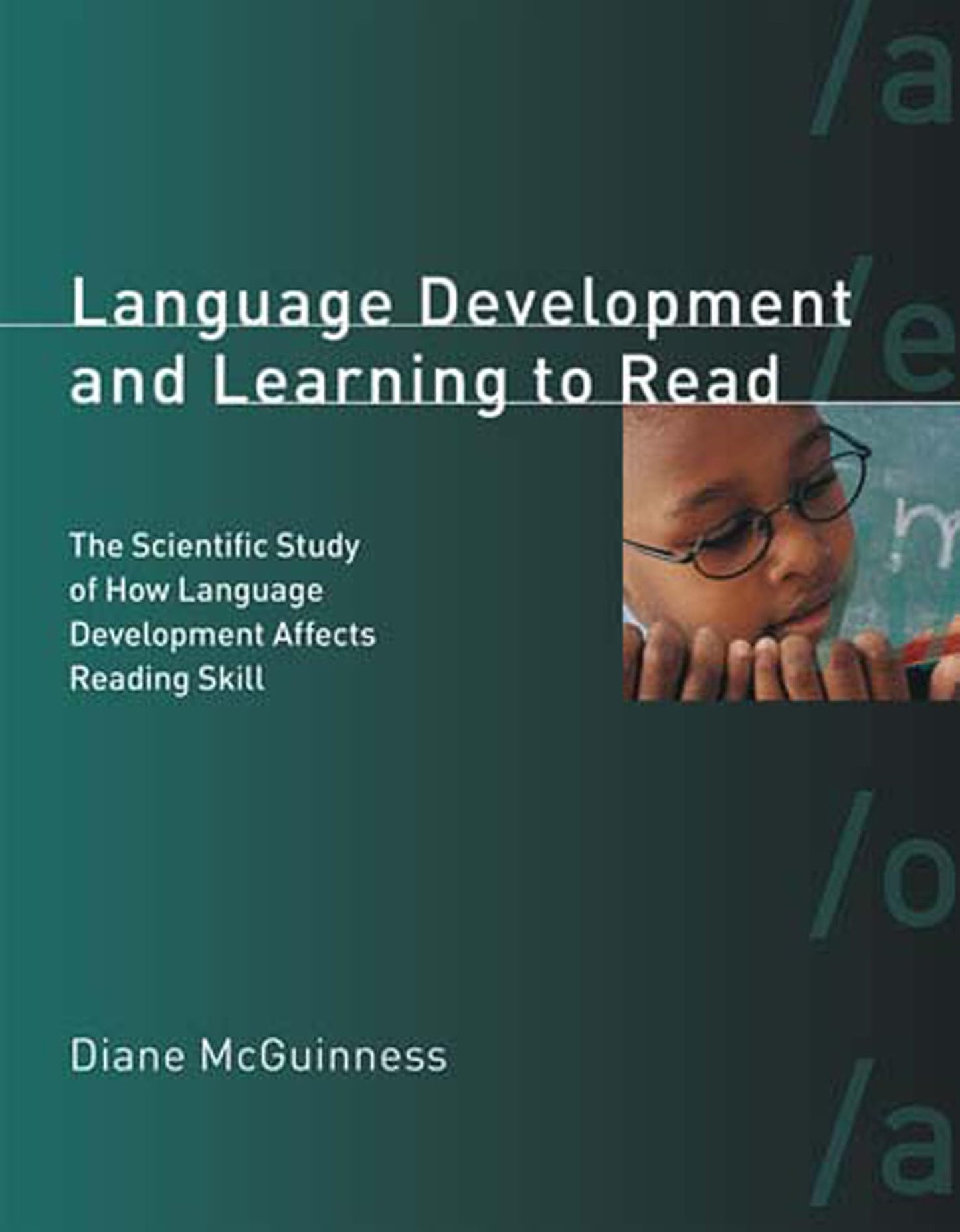 Language Development and Learning to Read: The Scientific Study of How Language Development Affects Reading Skill (A Bradford Book)