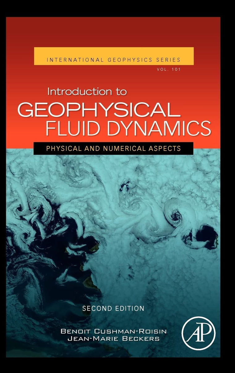 Introduction to Geophysical Fluid Dynamics: Physical and Numerical Aspects (Volume 101) (International Geophysics, Volume 101)