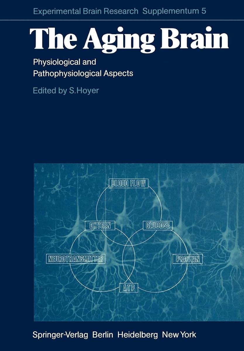 The Aging Brain: Physiological and Pathophysiological Aspects (Experimental Brain Research Series, 5)