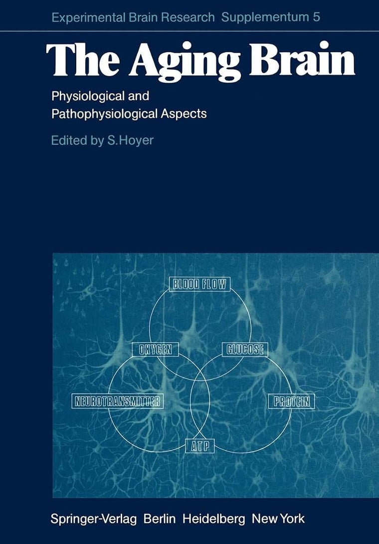 The Aging Brain: Physiological and Pathophysiological Aspects (Experimental Brain Research Series, 5)
