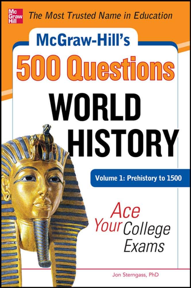 McGraw-Hill's 500 World History Questions, Volume 1: Prehistory to 1500: Ace Your College Exams (Mcgraw-hill's 500 Questions)