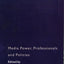 Media Power, Professionals and Policies