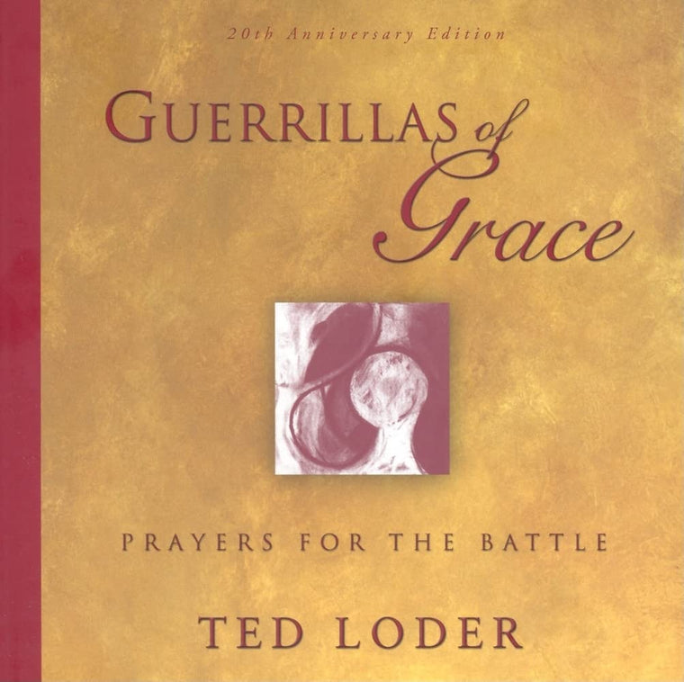 Guerrillas of Grace: Prayers for the Battle (20th Anniversary Edition)