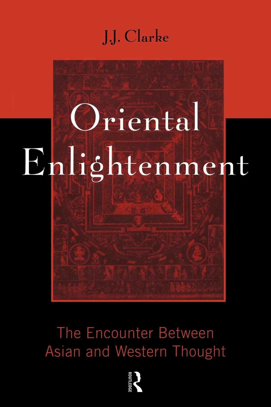 Oriental Enlightenment: The Encounter Between Asian and Western Thought