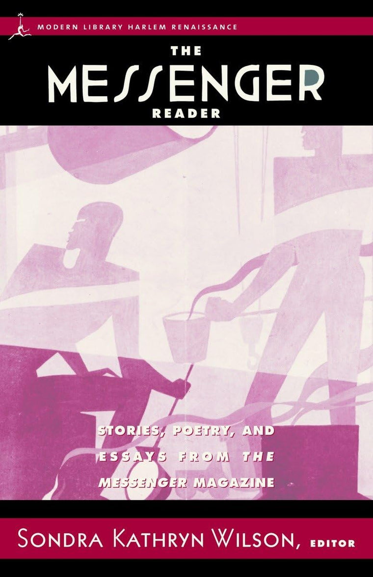The Messenger Reader: Stories, Poetry, and Essays from The Messenger Magazine (Harlem Renaissance)