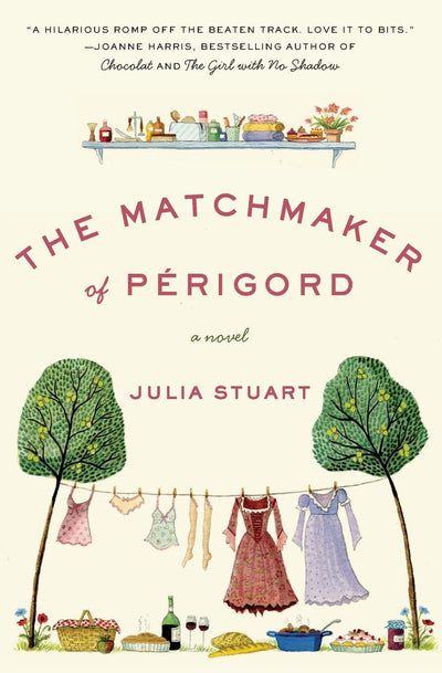 The Matchmaker of Perigord: A Charming and Hilarious Romantic Comedy Set in a Small French Village