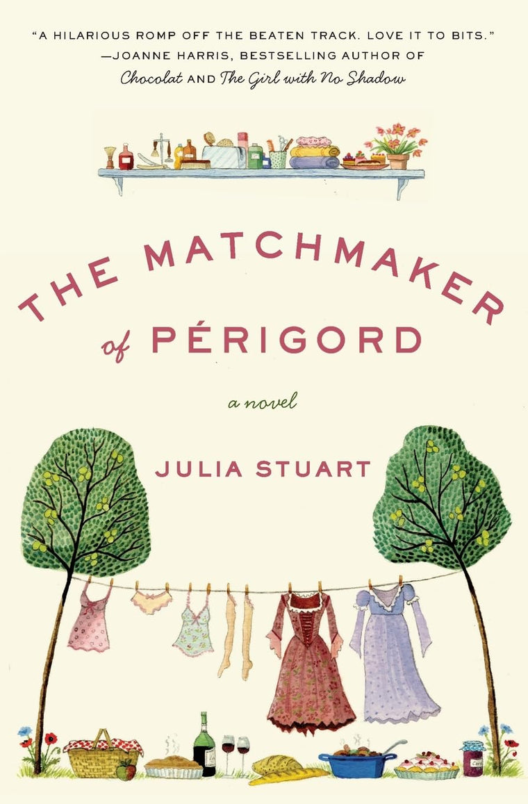 The Matchmaker of Perigord: A Charming and Hilarious Romantic Comedy Set in a Small French Village