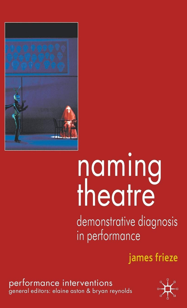 Naming Theatre: Demonstrative Diagnosis in Performance (Performance Interventions)