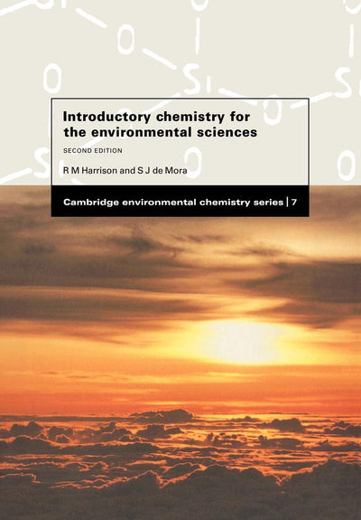 Introductory Chemistry for the Environmental Sciences (Cambridge Environmental Chemistry Series, Series Number 7)