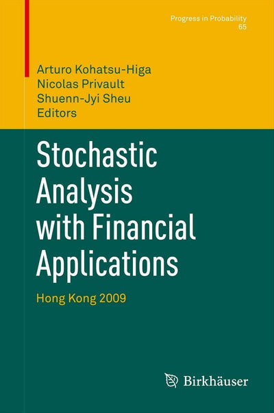 Stochastic Analysis with Financial Applications: Hong Kong 2009 (Progress in Probability, 65)