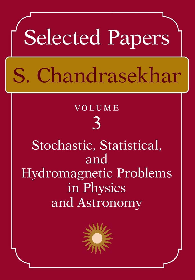 Selected Papers, Volume 3: Stochastic, Statistical, and Hydromagnetic Problems in Physics and Astronomy