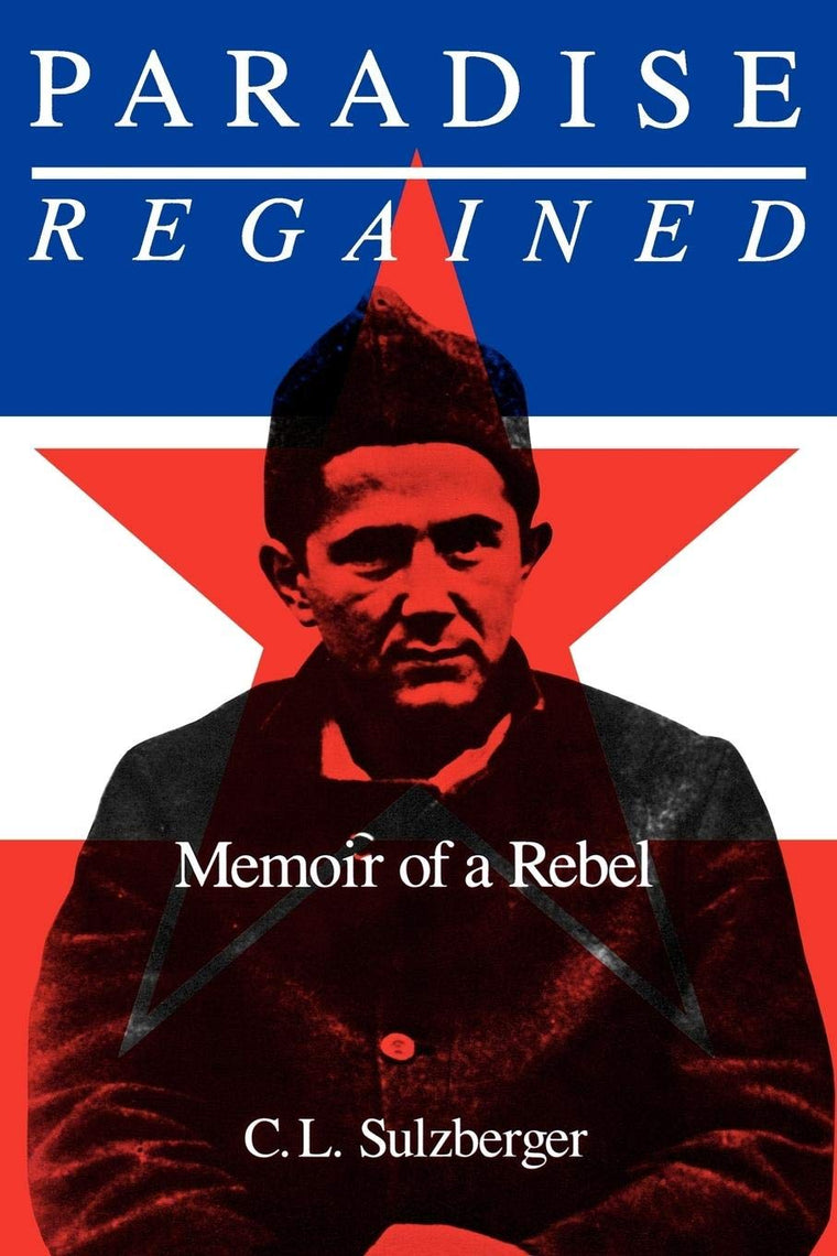 Paradise Regained: Memoir of a Rebel