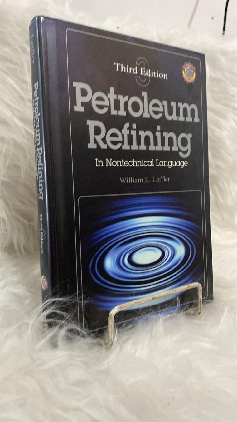 Petroleum Refining in Nontechnical Language Third Edition (Pennwell Nontechnical Series)