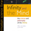 Infinity and the Mind: The Science and Philosophy of the Infinite (Princeton Science Library)