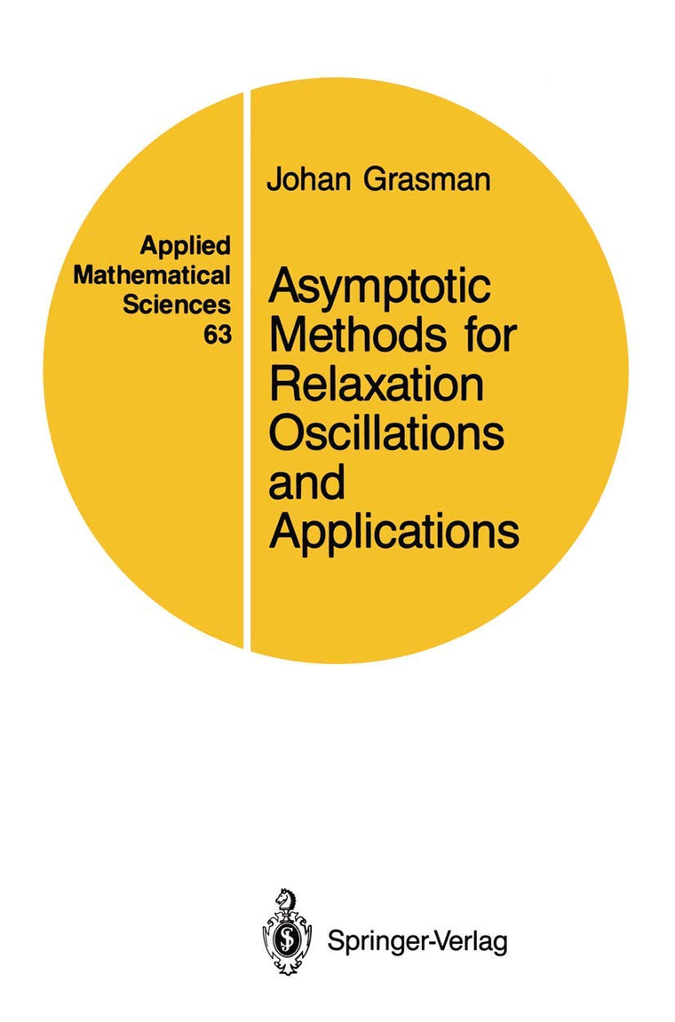 Asymptotic Methods for Relaxation Oscillations and Applications (Applied Mathematical Sciences, 63)