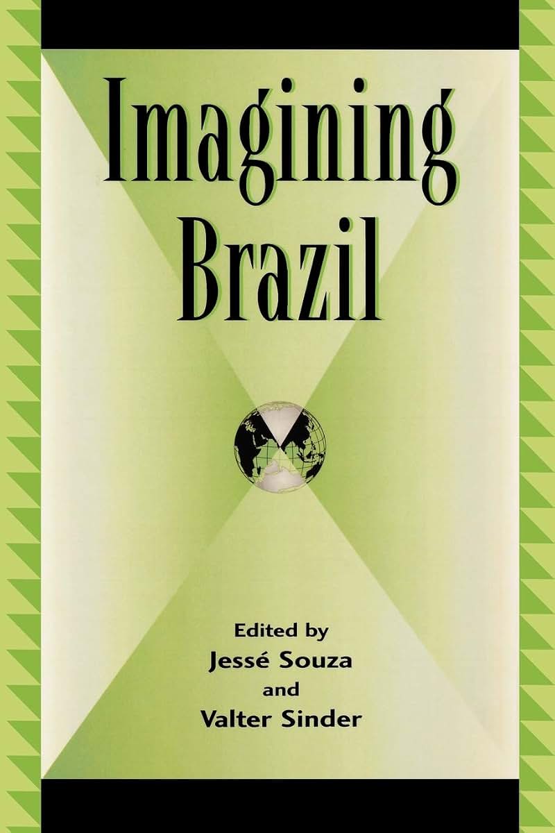 Imagining Brazil (Global Encounters: Studies in Comparative Political Theory)