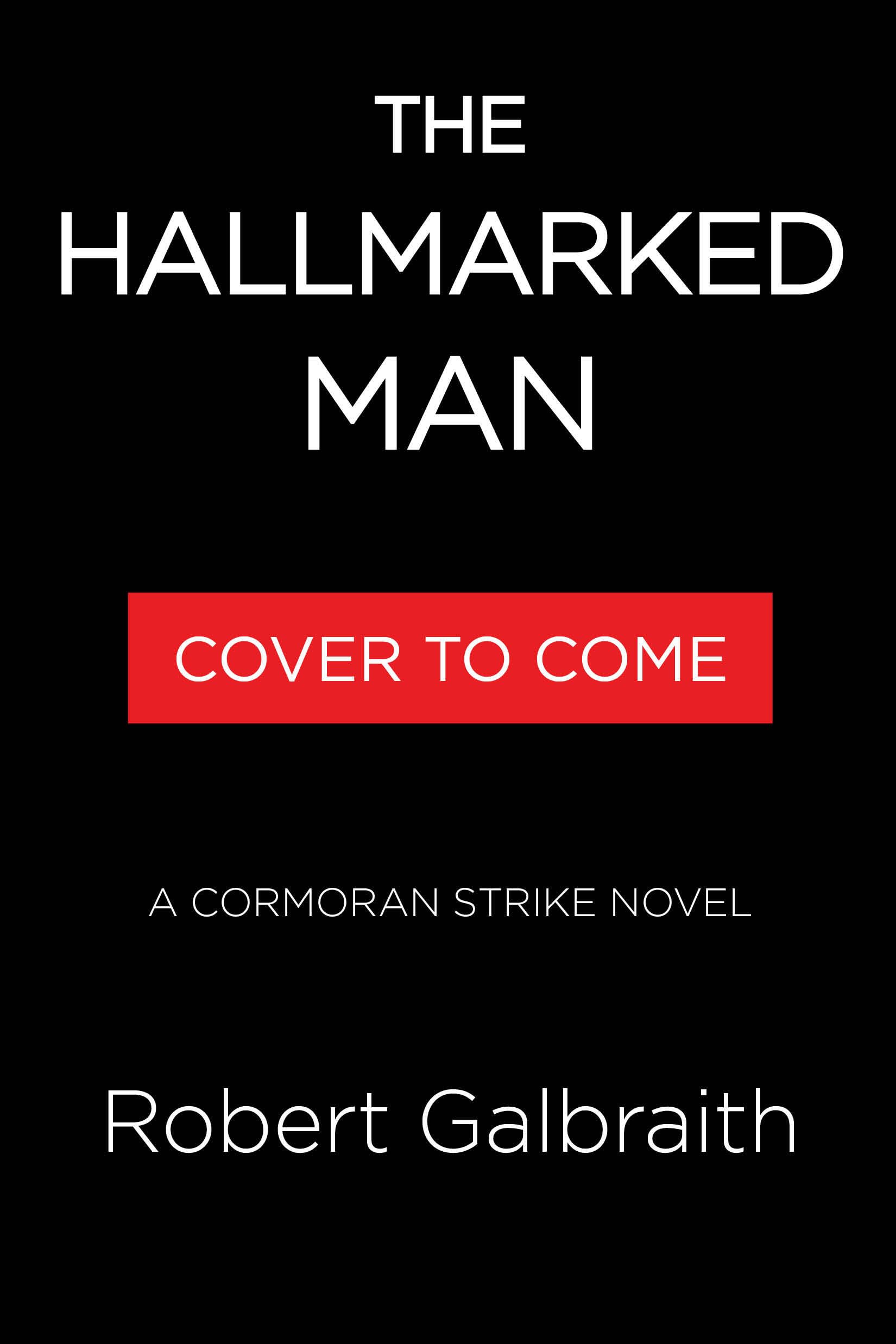 The Hallmarked Man: A Cormoran Strike Novel