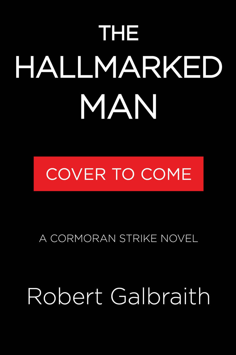 The Hallmarked Man: A Cormoran Strike Novel