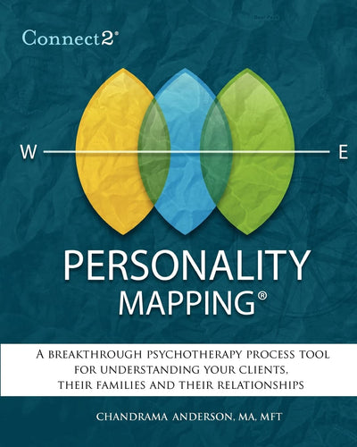 Connect2 Personality Mapping: A Breakthrough Psychotherapy Process Tool for Understanding Your Clients, Their Families and Their Relationships