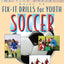 The Baffled Parent's Guide to Fix-It Drills for Youth Soccer