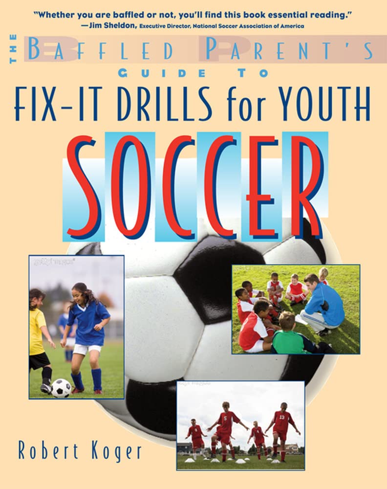 The Baffled Parent's Guide to Fix-It Drills for Youth Soccer