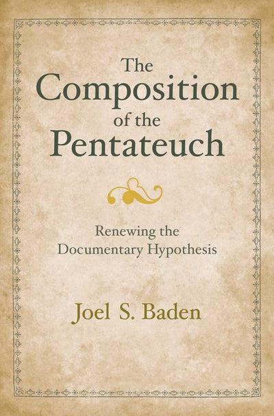 The Composition of the Pentateuch: Renewing the Documentary Hypothesis (The Anchor Yale Bible Reference Library)