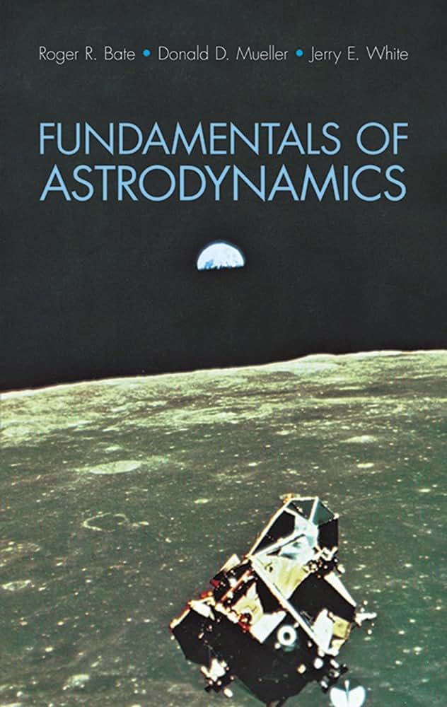 Fundamentals of Astrodynamics (Dover Books on Aeronautical Engineering)