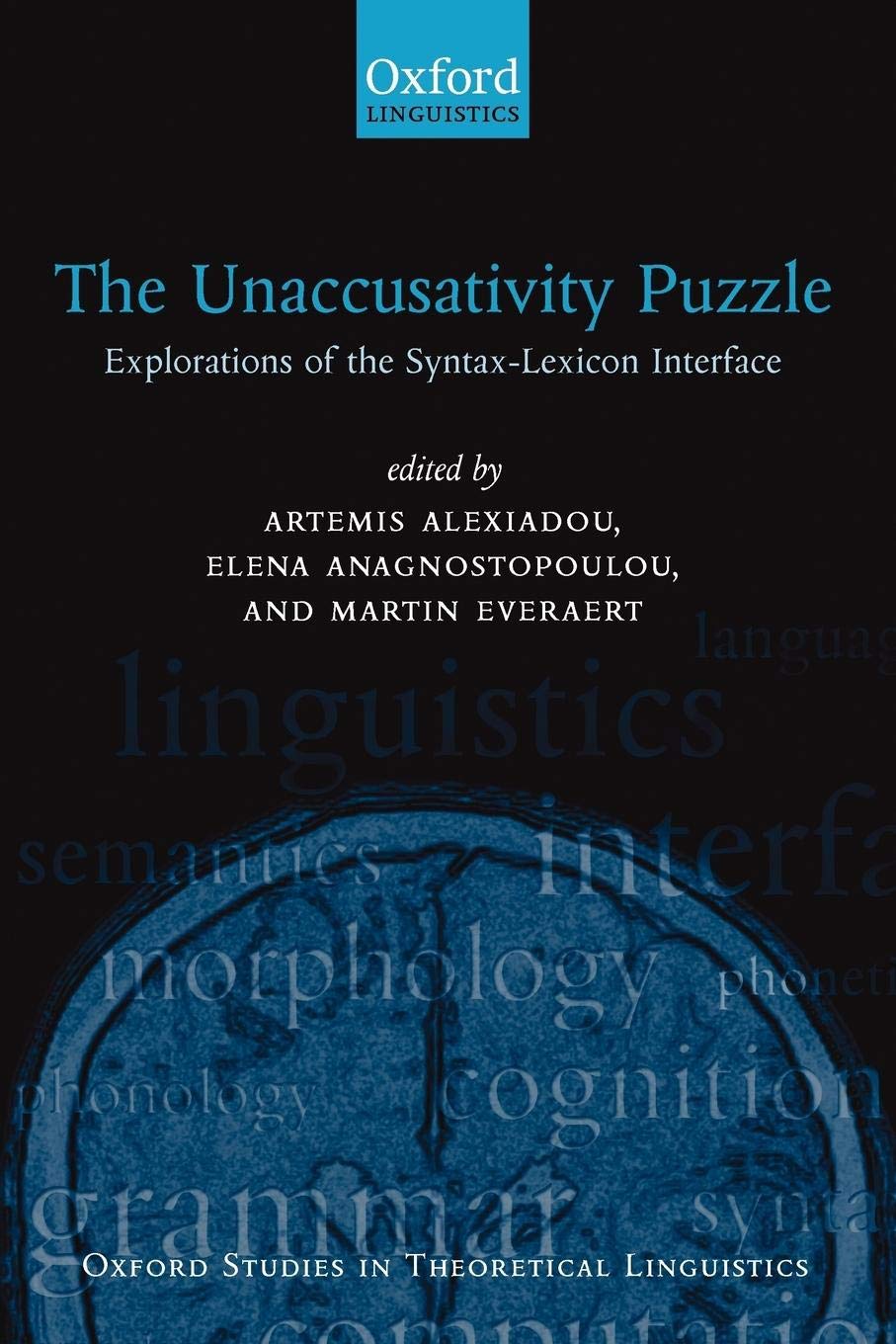 The Unaccusativity Puzzle: Explorations of the Syntax-Lexicon Interface (Oxford Studies in Theoretical Linguistics)
