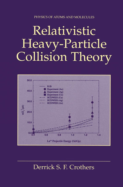 Relativistic Heavy-Particle Collision Theory (Physics of Atoms and Molecules)