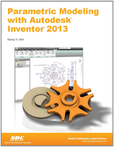 Parametric Modeling with Autodesk Inventor 2013