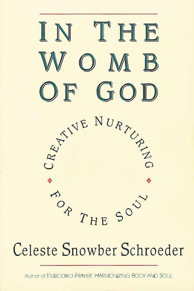 In the Womb of God: Creative Nurturing for the Soul